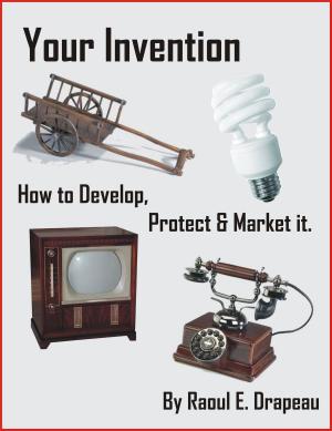 Cover of the book Your Invention. How to Develop, Protect & Market It by G. Allen Clark