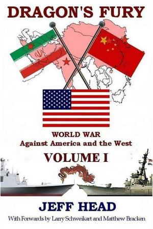 Cover of Dragon's Fury: World War against America and the West - Volume I