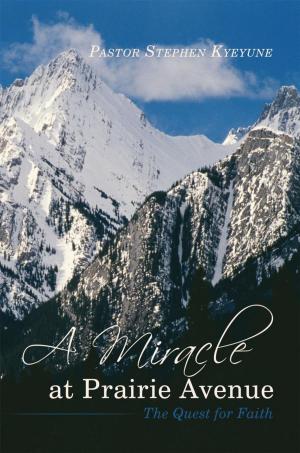 Cover of the book A Miracle at Prairie Avenue by Peter Calvert, Richard Bentley, Trisha Wren