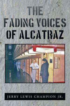 Cover of the book The Fading Voices of Alcatraz by Christopher J. Crouch