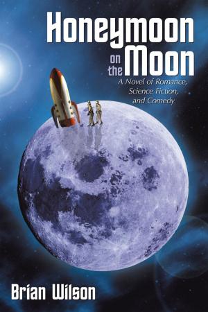 Cover of the book Honeymoon on the Moon by Ernie McBroom Jr.