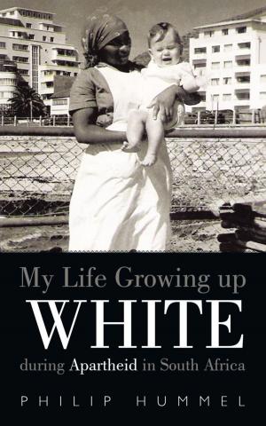 Cover of the book My Life Growing up White During Apartheid in South Africa by W. Strawn Douglas