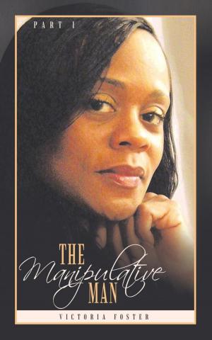 Cover of the book The Manipulative Man Part I by Jennifer D. Calvin