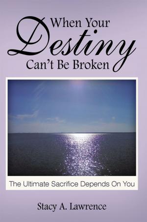 Cover of the book When Your Destiny Can't Be Broken by Gertrude Manu Decker