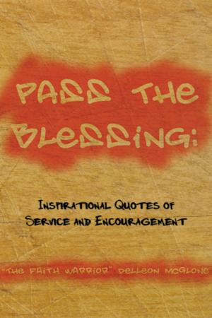 Cover of the book Pass the Blessing: Inspirational Quotes of Service and Encouragement by Bishop Walter L. McBride