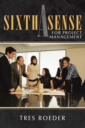 Cover of the book A Sixth Sense for Project Management by Jon Bezayiff