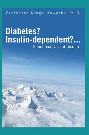Cover of the book Diabetes? Insulin-Dependent?... by Anita Everett