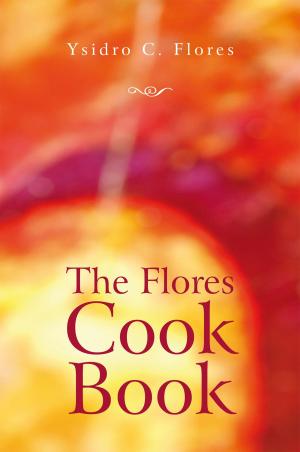 Cover of the book The Flores Cook Book by Esther Olajope Fatuyi