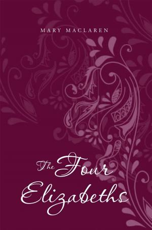 Cover of the book The Four Elizabeths by Willene Bunting