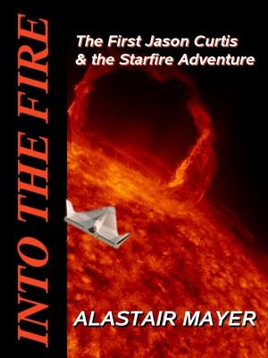 Cover of the book Into the Fire by Lance John