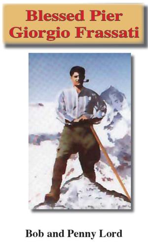 Cover of the book Blessed Pier Giorgio Frassati by Penny Lord, Bob Lord