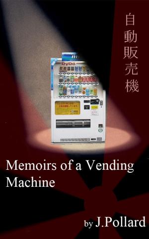 bigCover of the book Memoirs of a Vending Machine by 