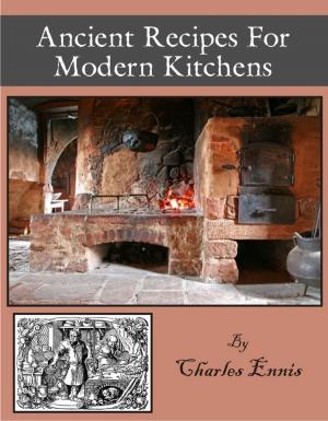Book cover of Ancient Recipes for Modern Kitchens