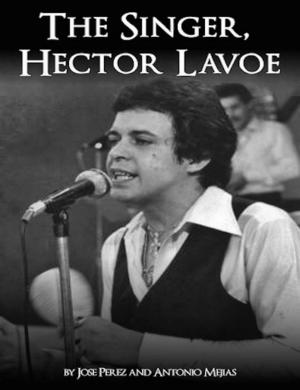 Cover of the book The Singer, Hector Lavoe by Tereska Torrès