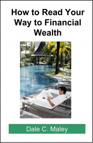 Cover of the book How to Read Your Way to Financial Wealth by Gabriel Stephans