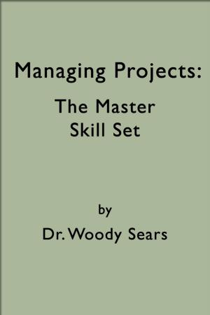 Cover of Managing Projects: The Master Skill Set