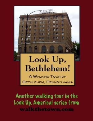 Book cover of A Walking Tour of Bethlehem, Pennsylvania
