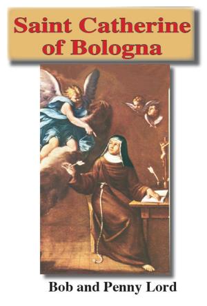 Cover of the book Saint Catherine of Bologna by Penny Lord, Bob Lord