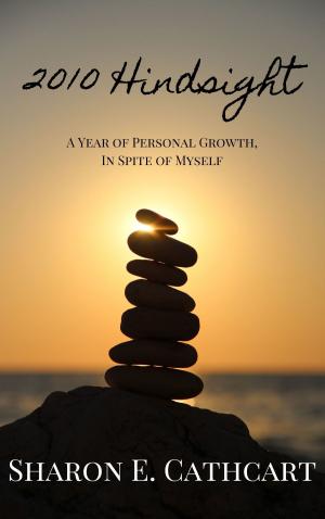 Cover of the book 2010 Hindsight: A Year of Personal Growth, In Spite of Myself by lucie Buissereth