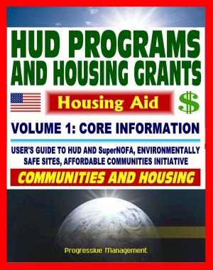 bigCover of the book 21st Century Essential Guide to HUD Programs and Housing Grants: Volume One, Community Development, SuperNOFA, Loans, Aid, Applications by 