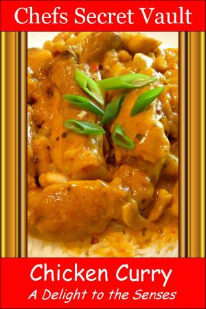 bigCover of the book Chicken Curry: A Delight to the Senses by 