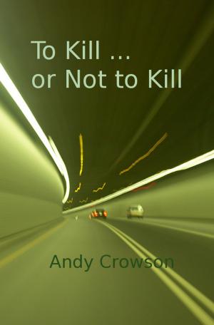 Cover of the book To Kill or Not to Kill by Johnny Benet