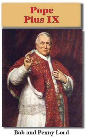 Cover of the book Pope Pius IX by Penny Lord, Bob Lord