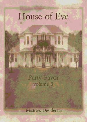 Cover of the book Party Favor House of Eve Volume 3 by Chancel Jordan