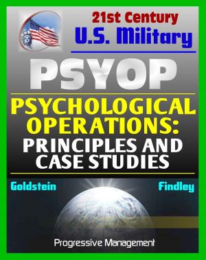 Cover of the book Psychological Operations: Principles and Case Studies - Fundamental Guide to Philosophy, Concepts, National Policy, Strategic, Tactical, Operational PSYOP by Jerry Carlton