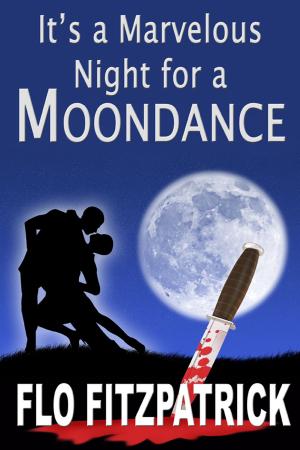 Cover of the book It's a Marvelous Night for a Moondance by J.R. Grant