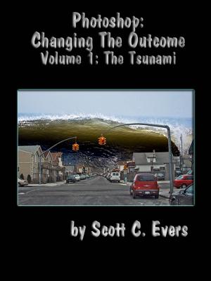 Cover of the book Photoshop: Changing The Outcome Vol. 1 The Tsunami by Torie Glover