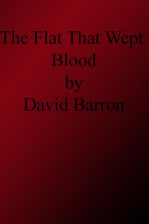 Cover of the book The Flat That Wept Blood by Aubrey Law