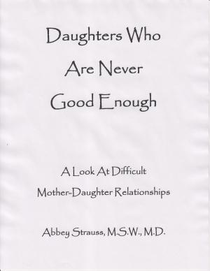 Book cover of Daughters Who Are Never Good Enough: A Look At Difficult Mother-Daughter Relationships