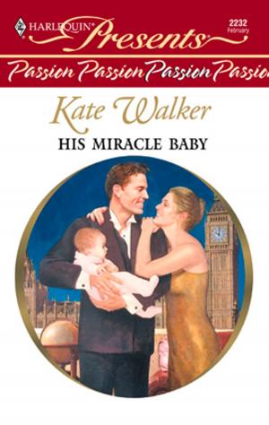 Cover of the book His Miracle Baby by Katherine Garbera