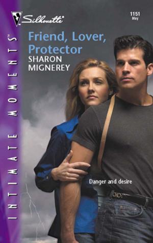 Cover of the book Friend, Lover, Protector by Catherine Mann