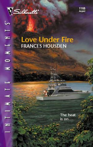Cover of the book Love Under Fire by Loreth Anne White