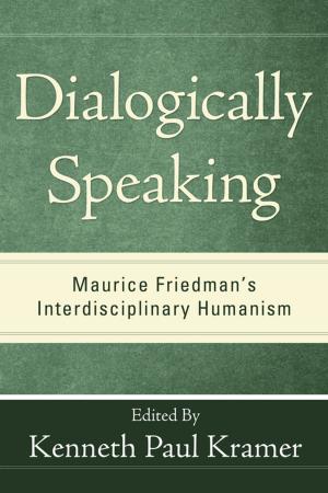 Cover of the book Dialogically Speaking by Schubert M. Ogden