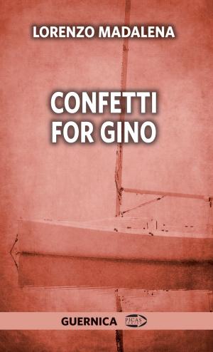 Cover of the book Confetti for Gino by Madeleine Gagnon