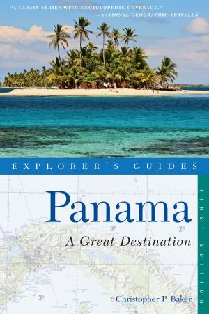 Cover of the book Explorer's Guide Panama: A Great Destination (Explorer's Great Destinations) by Eric B. Schultz, Michael J. Tougias