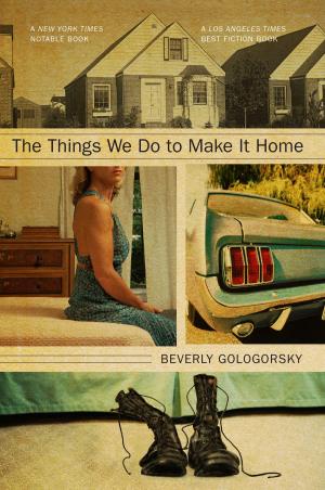 Cover of the book The Things We Do to Make It Home by Deepa Fernandes