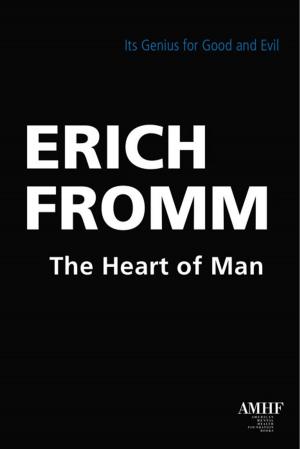 Cover of the book The Heart of Man: Its Genius for Good and Evil by Erich Fromm