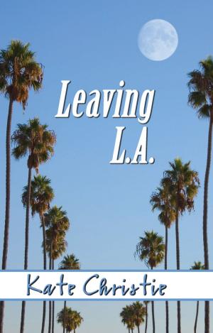 Cover of the book Leaving L.A. by Kenna White