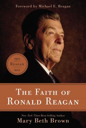 Cover of the book The Faith of Ronald Reagan by Charles R. Swindoll