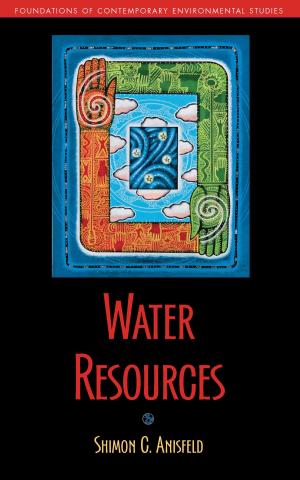 Cover of the book Water Resources by Dr. Andrew James Hansen, William Monahan, Dr. David M. Theobald, Mr. S. Thomas Olliff