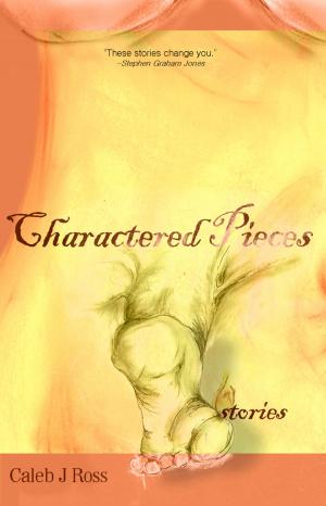 Book cover of Charactered Pieces: stories