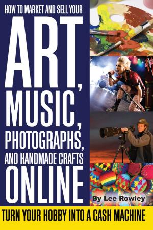 Cover of the book How to Market and Sell Your Art, Music, Photographs, & Handmade Crafts Online by Dan W. Blacharski, Jim Kim