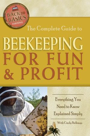 bigCover of the book The Complete Guide to Beekeeping for Fun & Profit by 