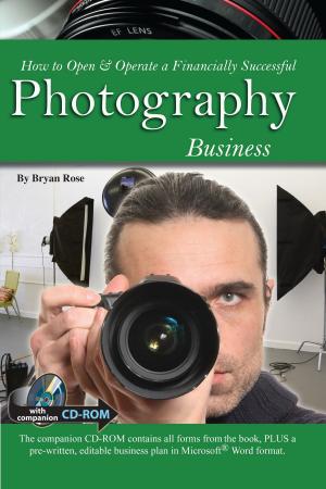 Cover of the book How to Open & Operate a Financially Successful Photography Business by Jack Watson