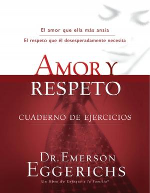 Cover of the book Amor y respeto - cuaderno de ejercicios by John Eldredge