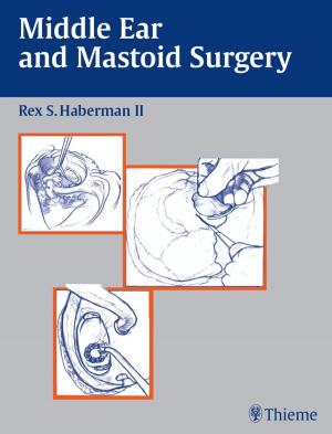 Cover of the book Middle Ear and Mastoid Surgery by John L. Wobig, Roger A. Dailey